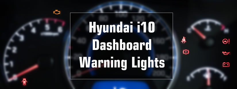 Hyundai i10 Dashboard Warning Lights / Symbols Meaning