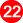 22