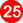 25