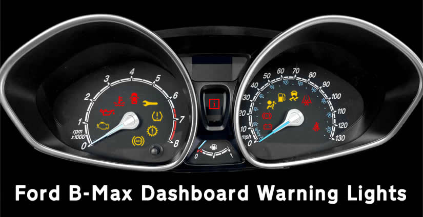 Overfladisk Stolthed fatning Ford B-Max Dashboard Warning Lights - DASH-LIGHTS.COM